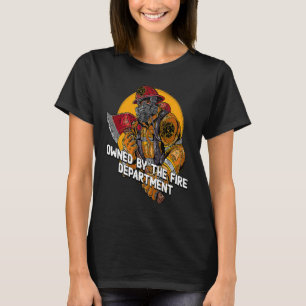 Owned by the Fire Department Firefighter First Res T-Shirt