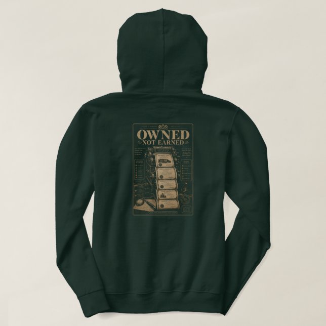 Owned not earned hoodie (Design Back)