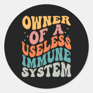 Owner Of A Useless Immune System Classic Round Sticker