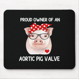 Owner Of An Aortic Pig Valve Heart Disease Awarene Mouse Pad