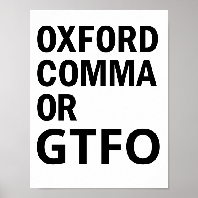 Oxford Comma or GTFO Poster (Front)