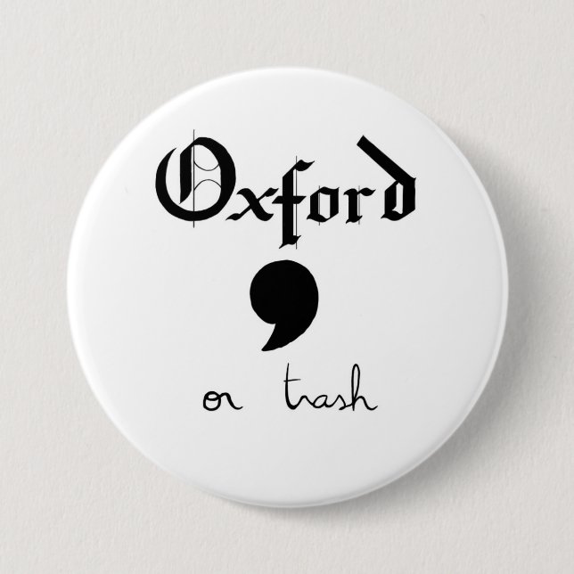 oxford or trash 7.5 cm round badge (Front)