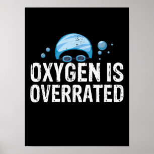 Oxygen Is Overrated Chlorine Lover Swimming Sports Poster