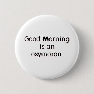 Oxymoron 6 Cm Round Badge