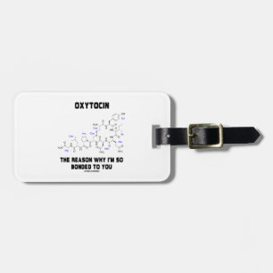 Oxytocin Reason I'm So Bonded To You Geek Humour Luggage Tag
