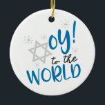 Oy to the World Ceramic Tree Decoration<br><div class="desc">Hanukkah Humour
Oy to the World</div>