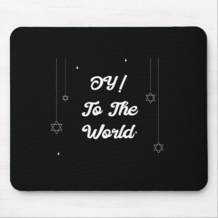 Oy! To The World Funny Hannukah Gift  Mouse Pad