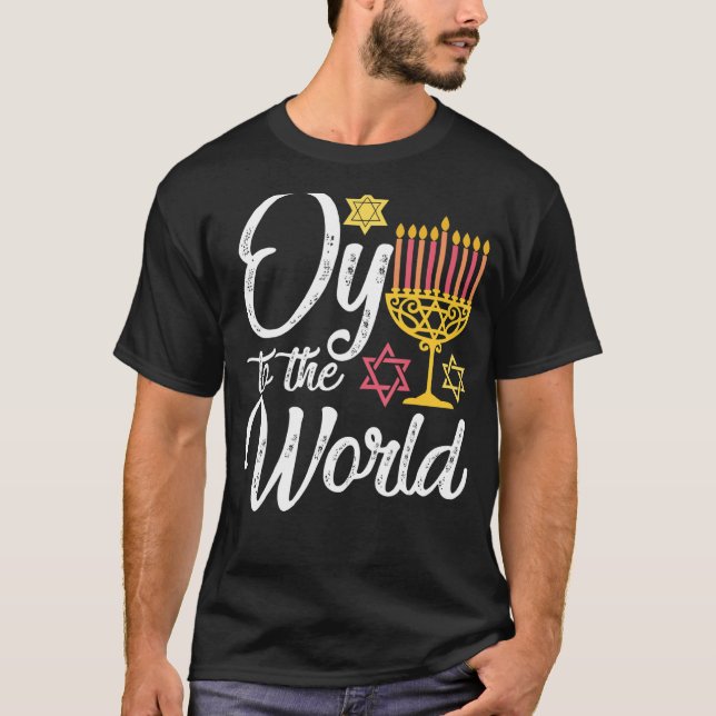 Oy To The World Hanukkah Eight Day Jewish Celebrat T-Shirt (Front)