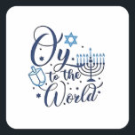 Oy to the World Hanukkah Jewish Funny  Square Sticker<br><div class="desc">Jewish holiday humour,  Hanukkah 2025,  menorah celebration,  oy vey joke,  Hanukkah pun,  Jewish Christmas parody,  holiday season Jewish humour,  festive Jewish saying,  menorah tee</div>