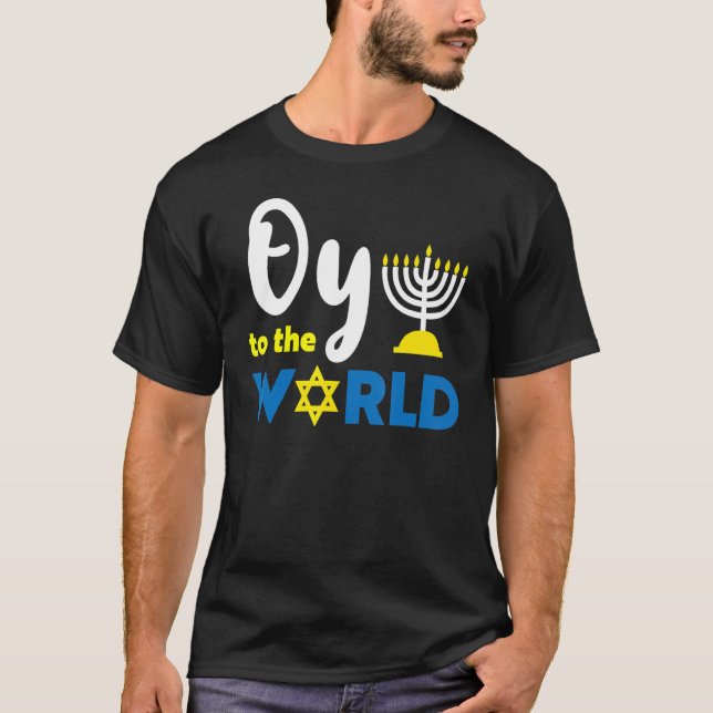 Oy To The World  Happy Hanukkah T-Shirt (Front)