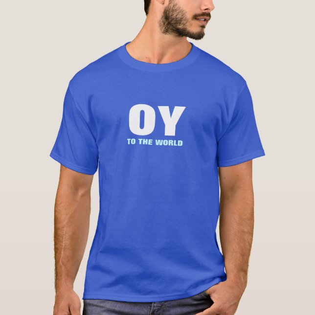 OY to the world T-Shirt (Front)