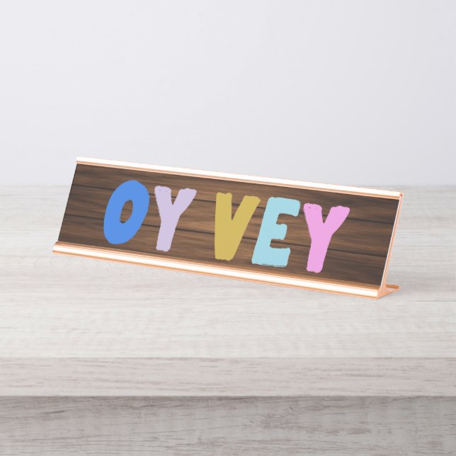 Oy Vey Funny Yiddish Expression Cute Colourful Desk Name Plate (Front)