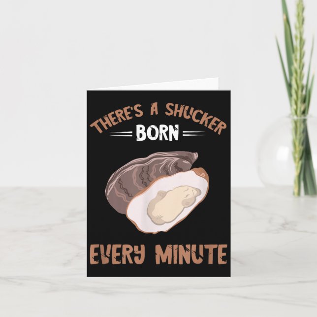 Oyster New Born Every Minute Oyster Shucking Funny Card (Front)