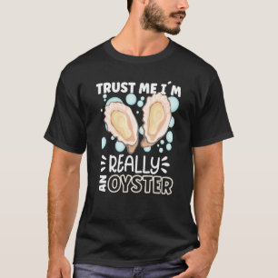 Oyster   Oyster Oyster Shucker Seashell Seafood 1 T-Shirt