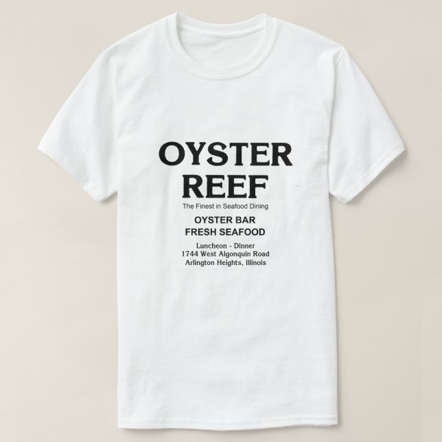 Oyster Reef, Seafood Dining, Arlington Heights, IL T-Shirt (Design Front)