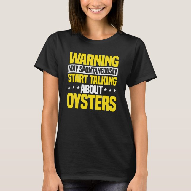 Oyster Shucker Shelfish Seafood Bivalve Mollusks T-Shirt (Front)