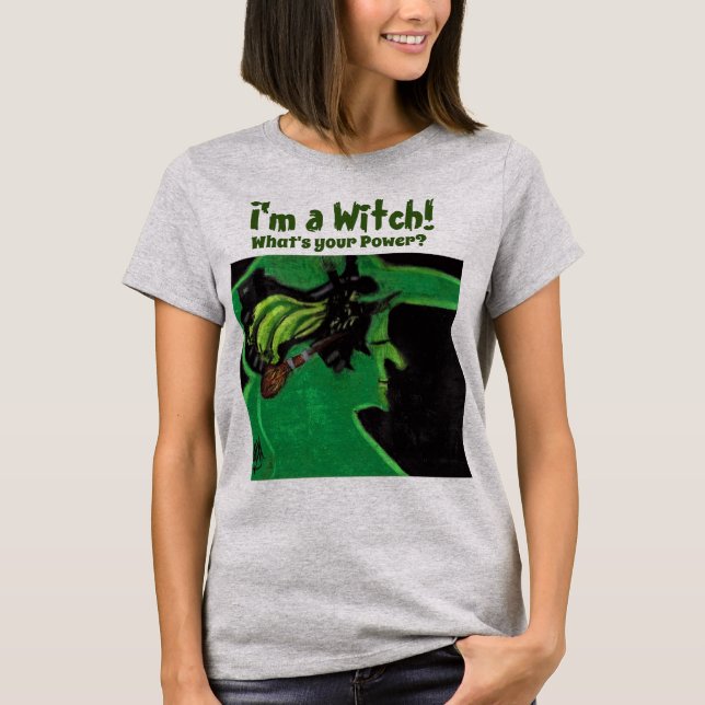 OZ WITCH WHAT'S YOUR POWER joke tee (Front)