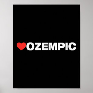 Ozempic Love, Heart Design Loved By Anyone Who Lik Poster