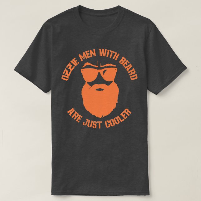 Ozzie men with beard are just cooler T-Shirt (Design Front)