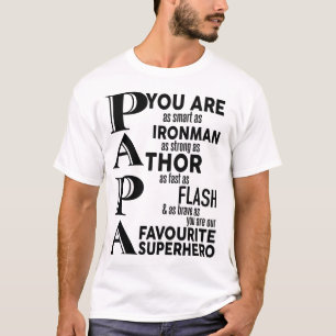 p a p a you are as smart as ironman as strong as  T-Shirt
