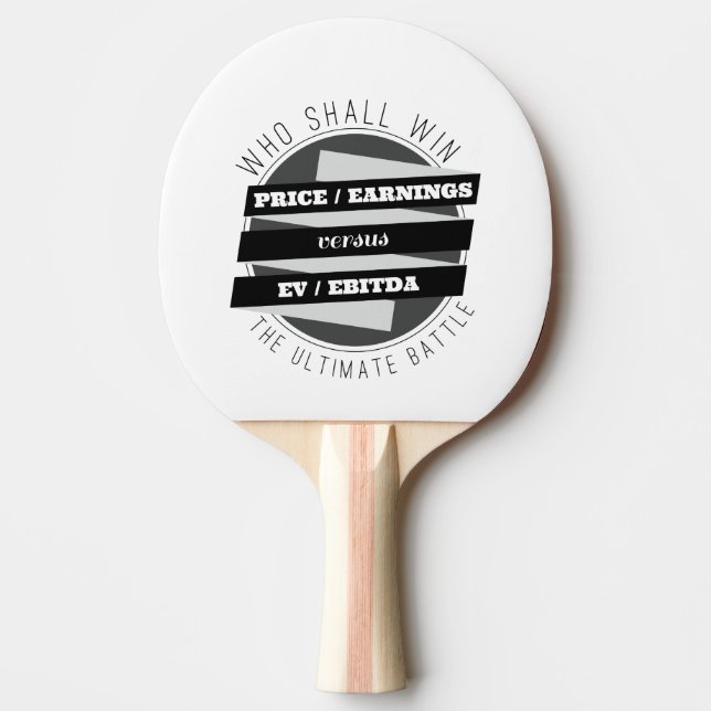 P/E Ratio versus EV/EBITDA Ratio Ping Pong Paddle (Front)