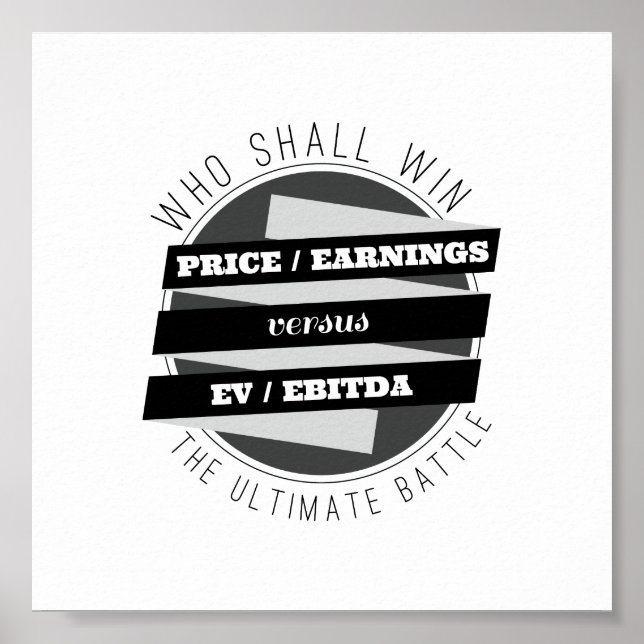 P/E Ratio versus EV/EBITDA Ratio Poster (Front)