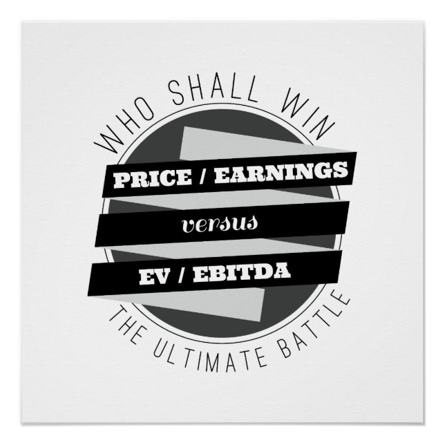 P/E Ratio versus EV/EBITDA Ratio Poster (Front)
