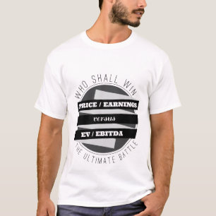 P/E Ratio versus EV/EBITDA Ratio T-Shirt