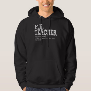 P E Teacher Definition Funny Physical Education Te Hoodie
