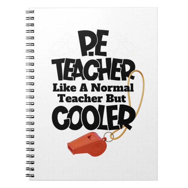 P.E. Teacher Like a Normal Teacher But Cooler  Notebook (Front)