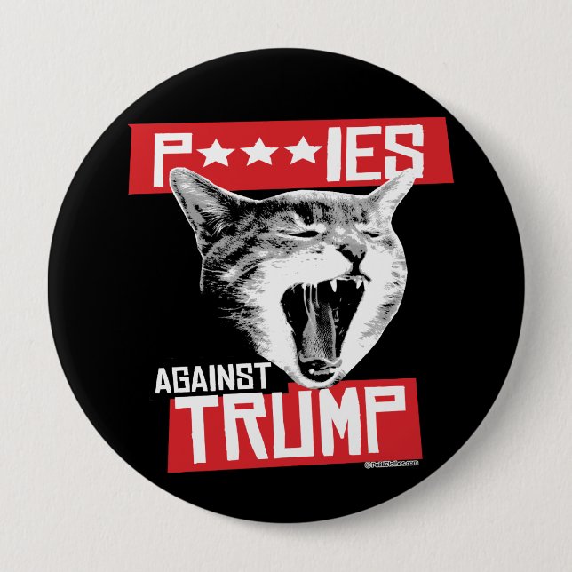 P***IES AGAINST TRUMP 10 CM ROUND BADGE (Front)