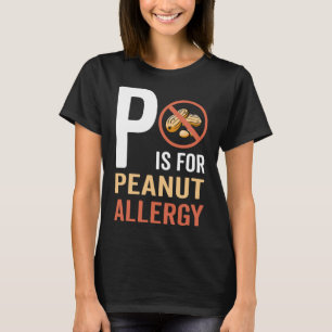 P Is For Peanut Allergy T-Shirt