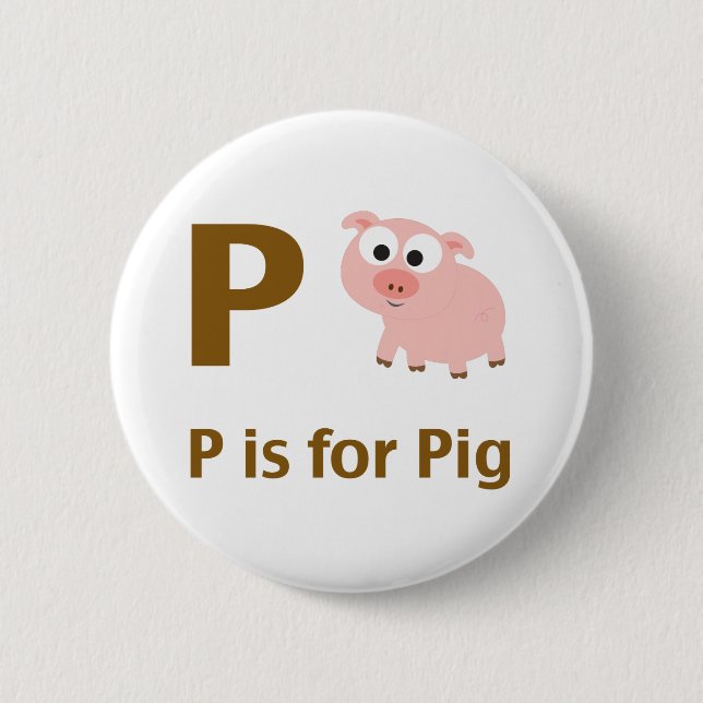 P is for Pig 6 Cm Round Badge (Front)