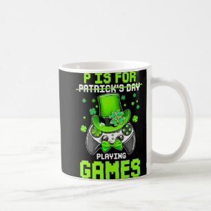 P Is For Playing Games Boy Kids Video Gamer St Pat Coffee Mug