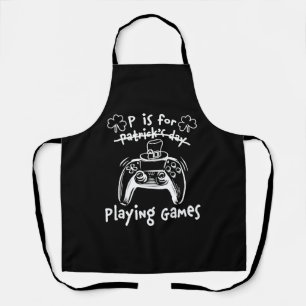 P Is For Playing Games St Patricks Day Funny Gamer Apron