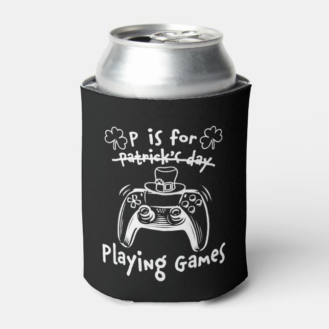 P Is For Playing Games St Patricks Day Funny Gamer Can Cooler (Can Front)