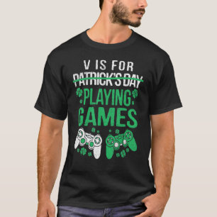 P Is For Playing Games St Patricks Day Gamer Gamin T-Shirt