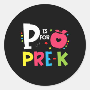 P Is For Pre-k Back To School Happy First Day Of S Classic Round Sticker