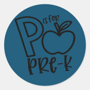 P is For Pre K Teacher Student First Day School  Classic Round Sticker