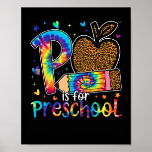 P Is For Preschool Teacher Leopard Back To School  Poster