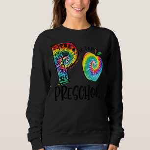 P Is For Preschool Tie Dye Student Teacher Back To Sweatshirt
