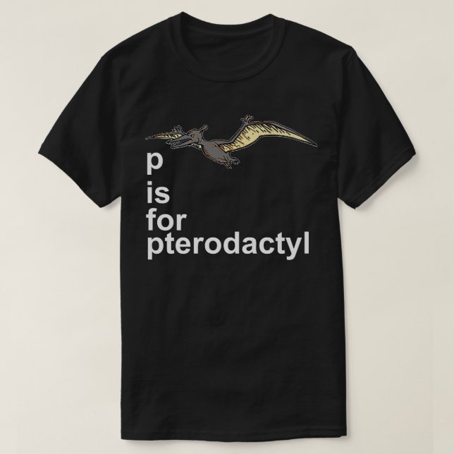P is for Pterodactyl - Funny Dinosaur Alphabet Gif T-Shirt (Design Front)