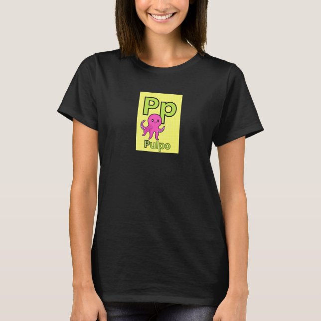 P Is For Pulpo T-Shirt (Front)