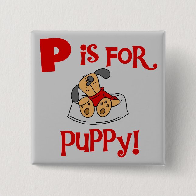 P is for Puppy Tshirts and Gifts 15 Cm Square Badge (Front)
