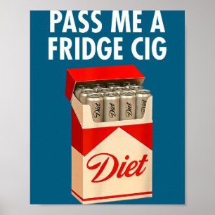 P Me A Fridge Cig Funny Fridge Cig Men Women Poster
