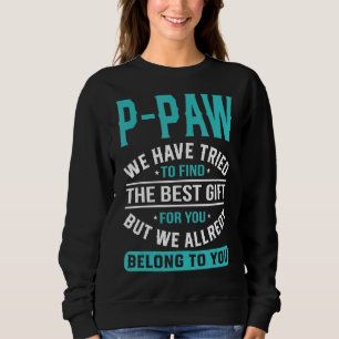 P Paw We Have Tried To Find The Best Father's Day Sweatshirt