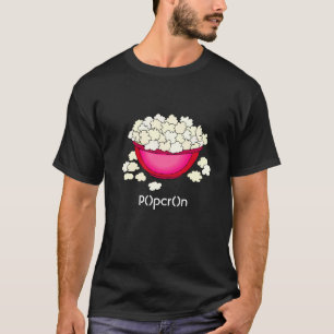 P()PCR()N T-Shirt