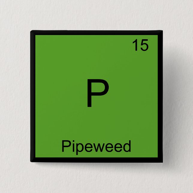 P - Pipeweed Funny Chemistry Element Symbol Tee 15 Cm Square Badge (Front)