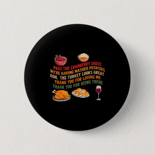 P The Cranberry Sauce Were Having Mashed Potatoes 6 Cm Round Badge