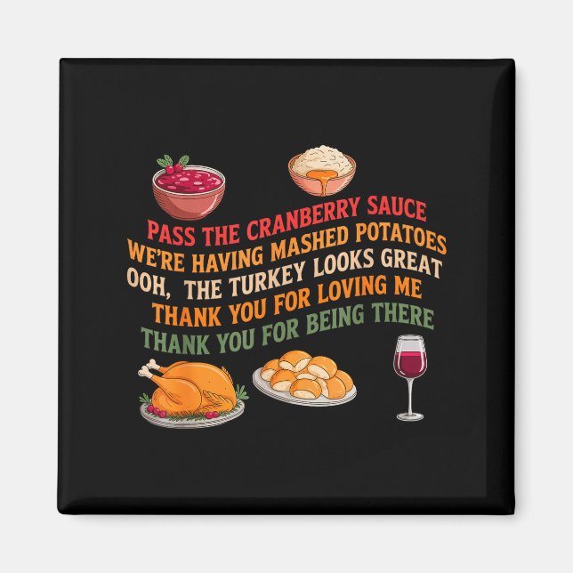 P The Cranberry Sauce Were Having Mashed Potatoes  Magnet (Front)